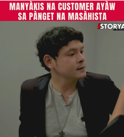 H2409009 MÂNYĀKÍS NA CUSTOMER, AYAW SA PĀNGET NA MASĀHISTA